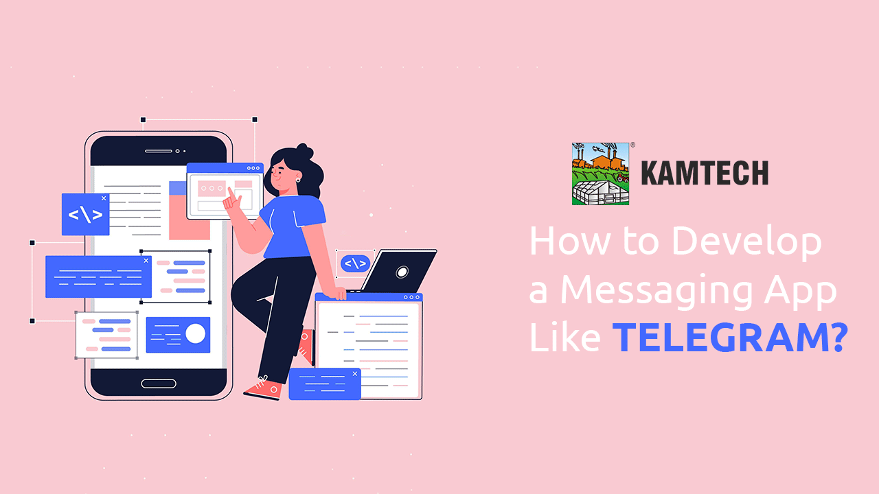 How to Develop a Messaging App Like Telegram?